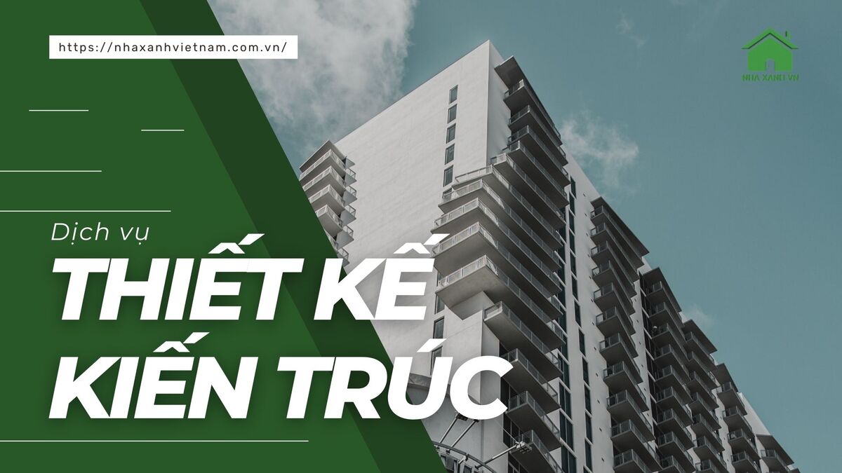 Dịch vụ thiết kế kiến trúc tại Đồng Nai - Nhà xanh Việt Nam