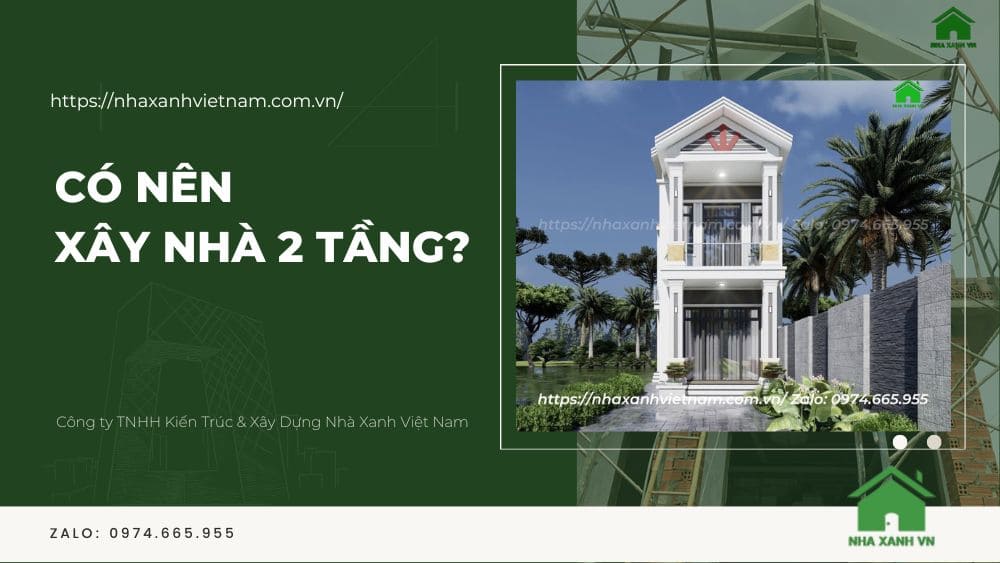 Có nên Xây Nhà 2 Tầng không?