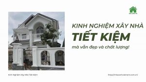 kinh nghiem xay nha tiet kiem 8279