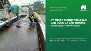 Kỹ thuật Chống Thấm sàn Ban Công và Sân Thượng