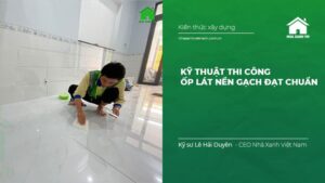 Kỹ thuật Thi Công Ốp Lát Nền gạch đạt chuẩn