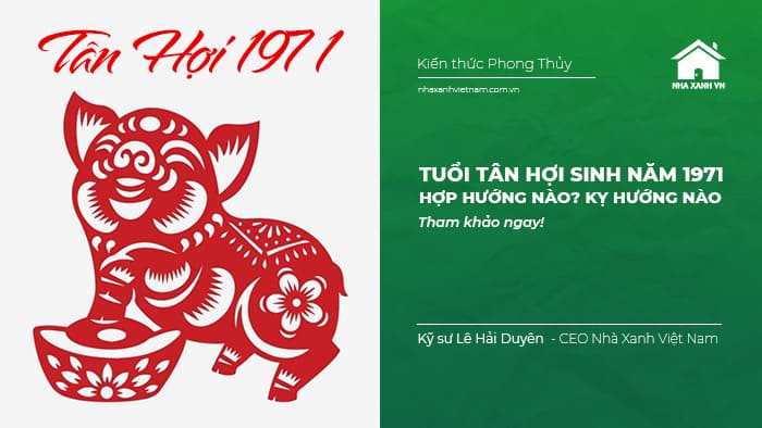 Tuổi Tân Hợi sinh năm 1971 hợp hướng nào? Kỵ hướng nào?