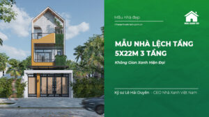 Mẫu nhà Lệch Tầng 5x22m 3 tầng Không Gian Xanh