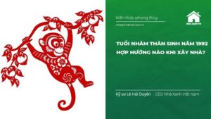 Tuổi Nhâm Thân sinh năm 1992 hợp hướng nào khi xây nhà?