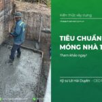 Tiêu chuẩn Kết Cấu Móng Nhà 1 Tầng chính xác nhất