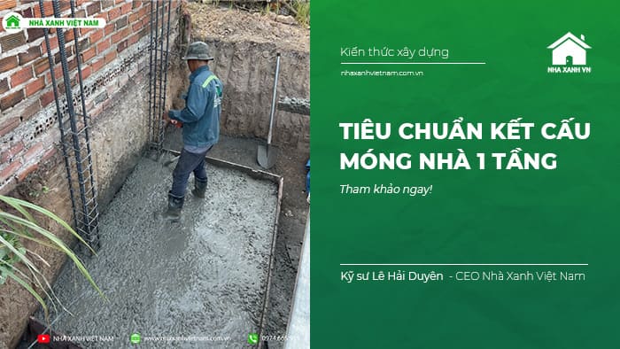 Tiêu chuẩn Kết Cấu Móng Nhà 1 Tầng chính xác nhất