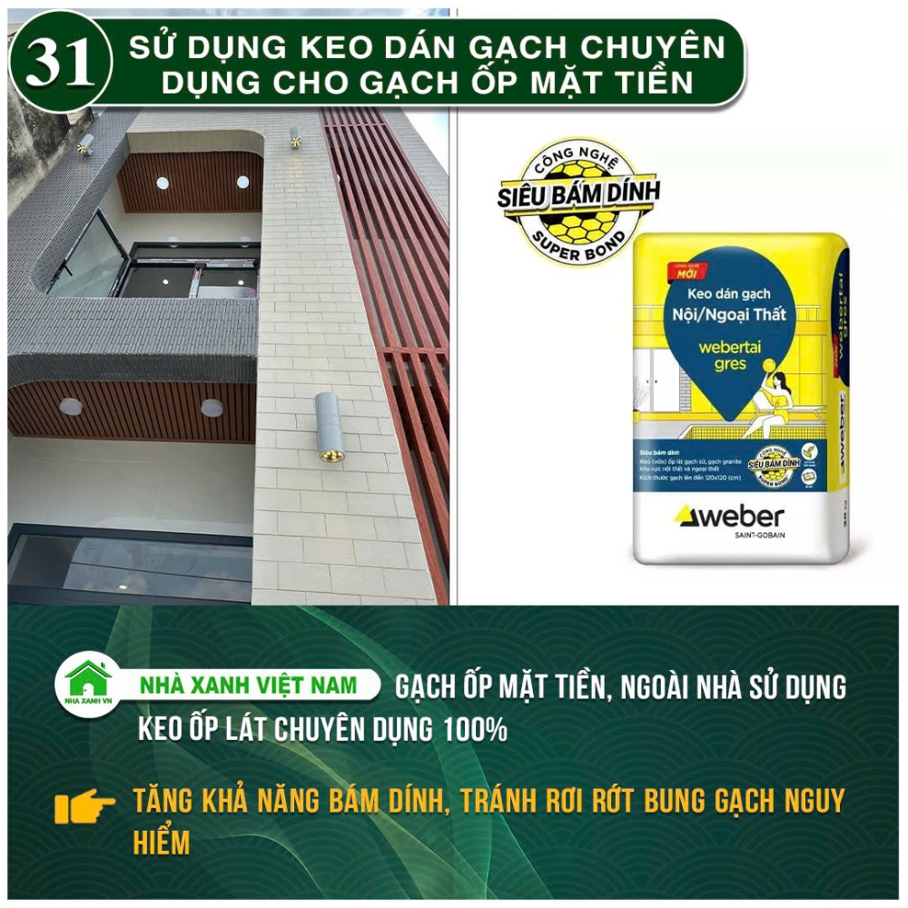 34 điểm nổi bật Nhà Xanh Việt Nam đang áp dụng trong thi công 67 Sử dụng keo dán gạch chuyên dụng cho gạch ốp mặt tiền