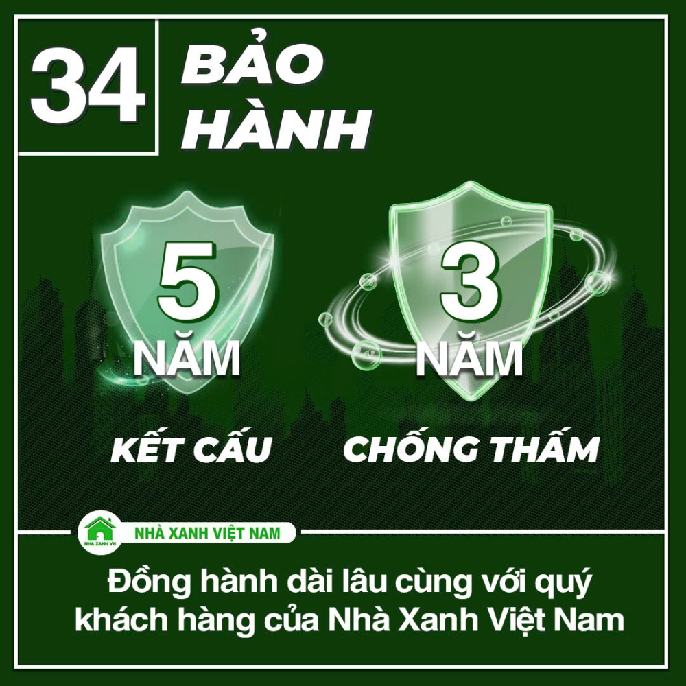 34 điểm nổi bật Nhà Xanh Việt Nam đang áp dụng trong thi công 70 Chế độ bảo hành 5 năm với kết cấu và 3 năm chống thấm