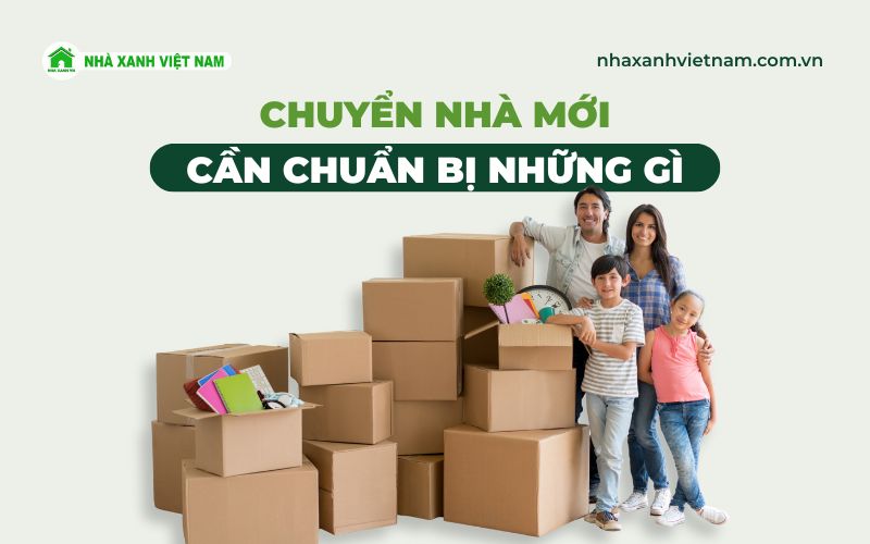 chuyển nhà mới cần chuẩn bị những gì