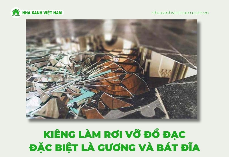 Kiêng làm rơi vỡ đồ đạc, đặc biệt là gương và bát đĩa